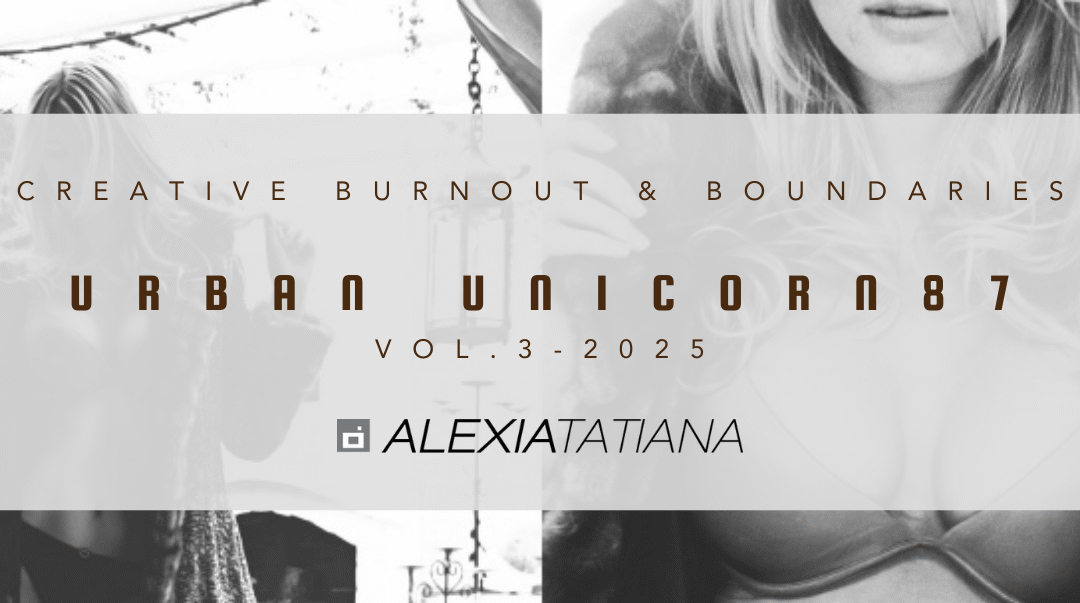 UrbanUnicorn87 –  Vol.3 – Creative Burnout & Boundaries